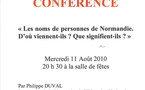 Conférence: "LES NOMS DE PERSONNES DE NORMANDIE" Conférence: "LES NOMS DE PERSONNES DE NORMANDIE"