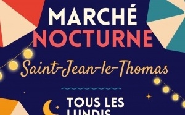 Un nouveau rendez-vous estival : les Marchés Nocturnes de Saint-Jean-le-Thomas